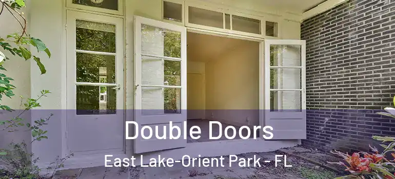 Double Doors East Lake-Orient Park - FL