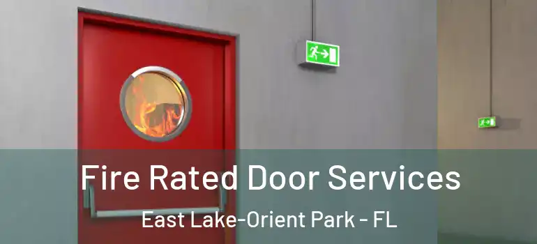 Fire Rated Door Services East Lake-Orient Park - FL