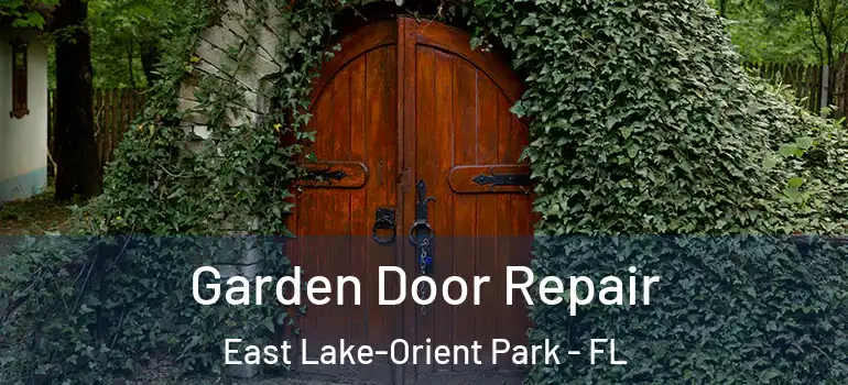 Garden Door Repair East Lake-Orient Park - FL